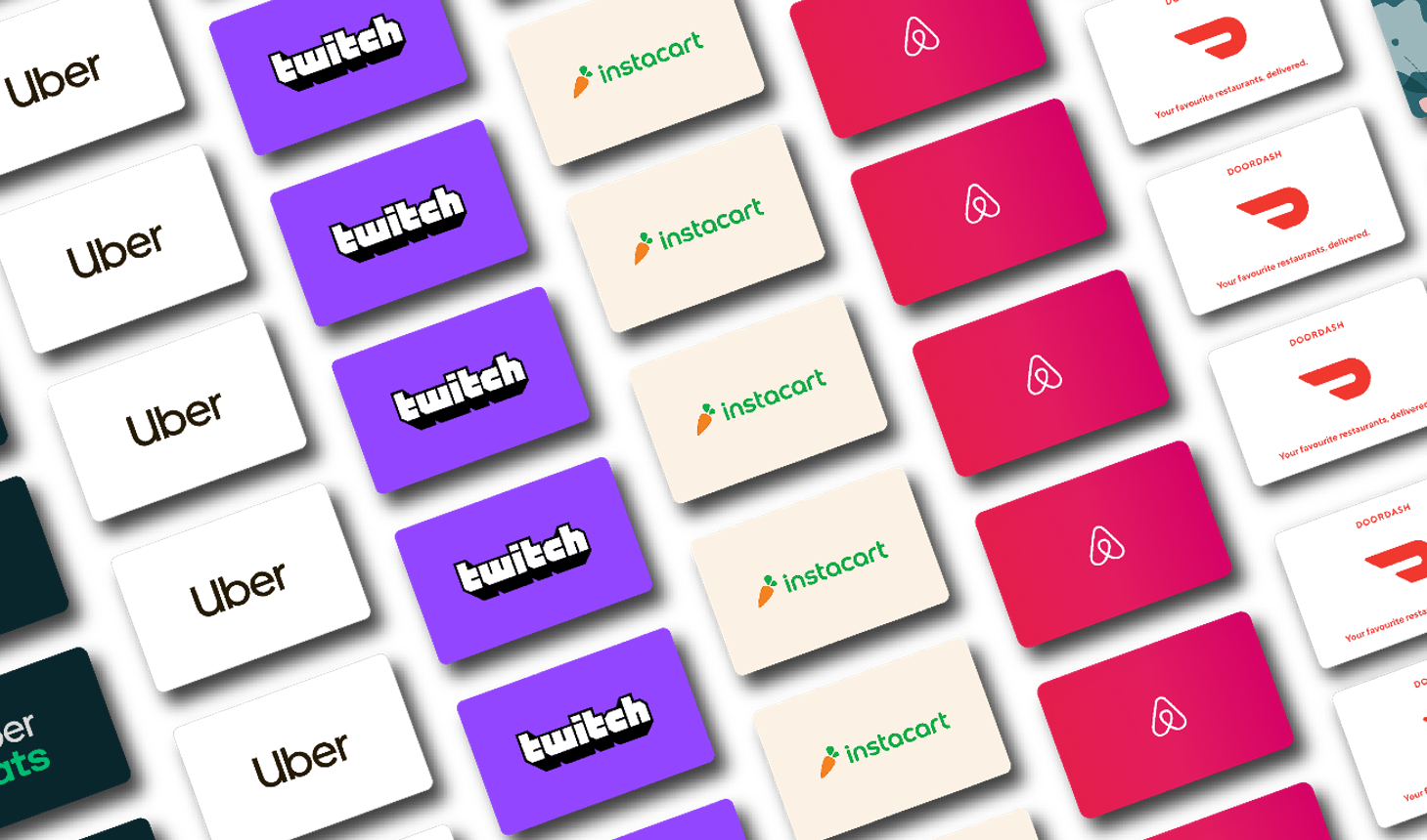 eGift cards for Uber. Twitch, Instacart, Airbnb, and Doordash